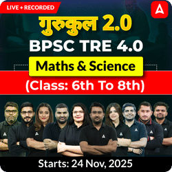 गुरुकुल 2.0 | BPSC TRE 4.0 Maths & Science (Class: 6th to 8th) Complete Batch 2025 | Online Live + Recorded Classes by Adda 247